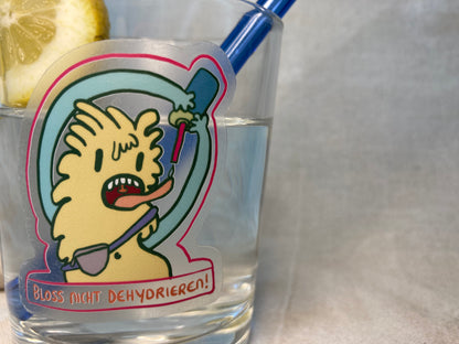 Bloss nicht dehydrieren Sticker