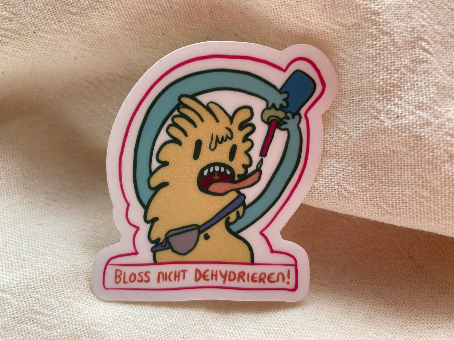Bloss nicht dehydrieren Sticker